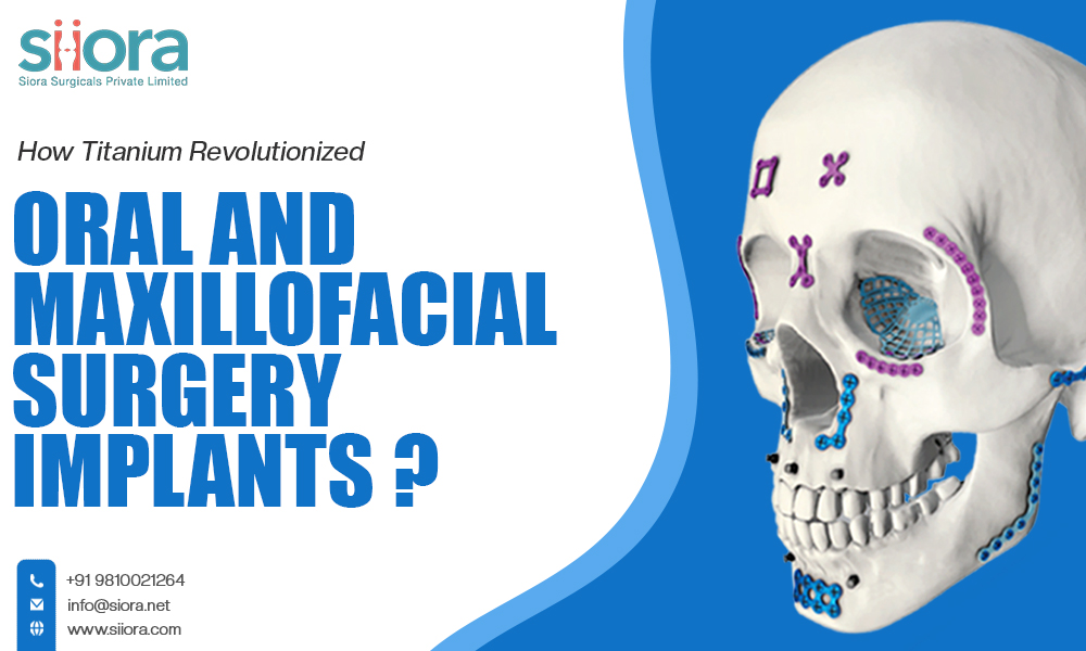 How Titanium Revolutionized Oral and Maxillofacial Surgery&nbsp;Implants?